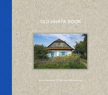 Old Khata Book. Фотокнига про хати й людей. Зображення №1