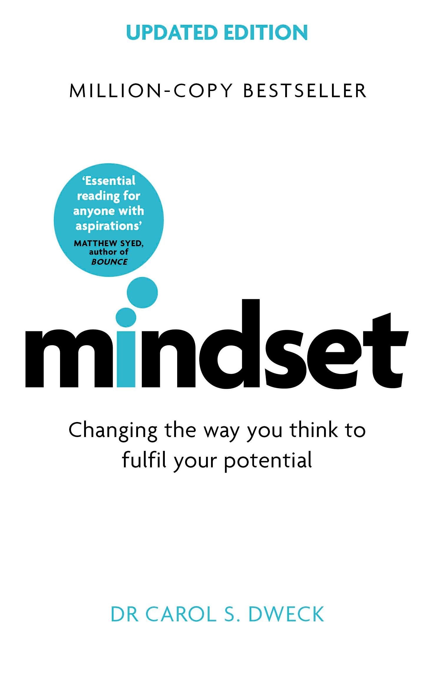 Mindset. Changing the way you think to fulfil your...