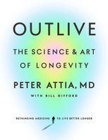 Outlive. The science and art of longevity