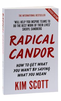 Radical candor. How to get what you want by saying what you mean. Зображення №3