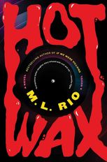 Hot Wax: A Novel