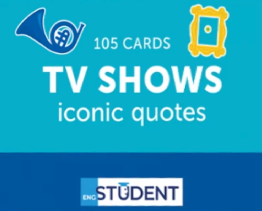 Student. Англійська мова. TV Shows. Iconic Quotes....