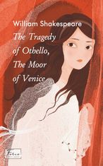 The Tragedy of Othello. The Moor of Venice