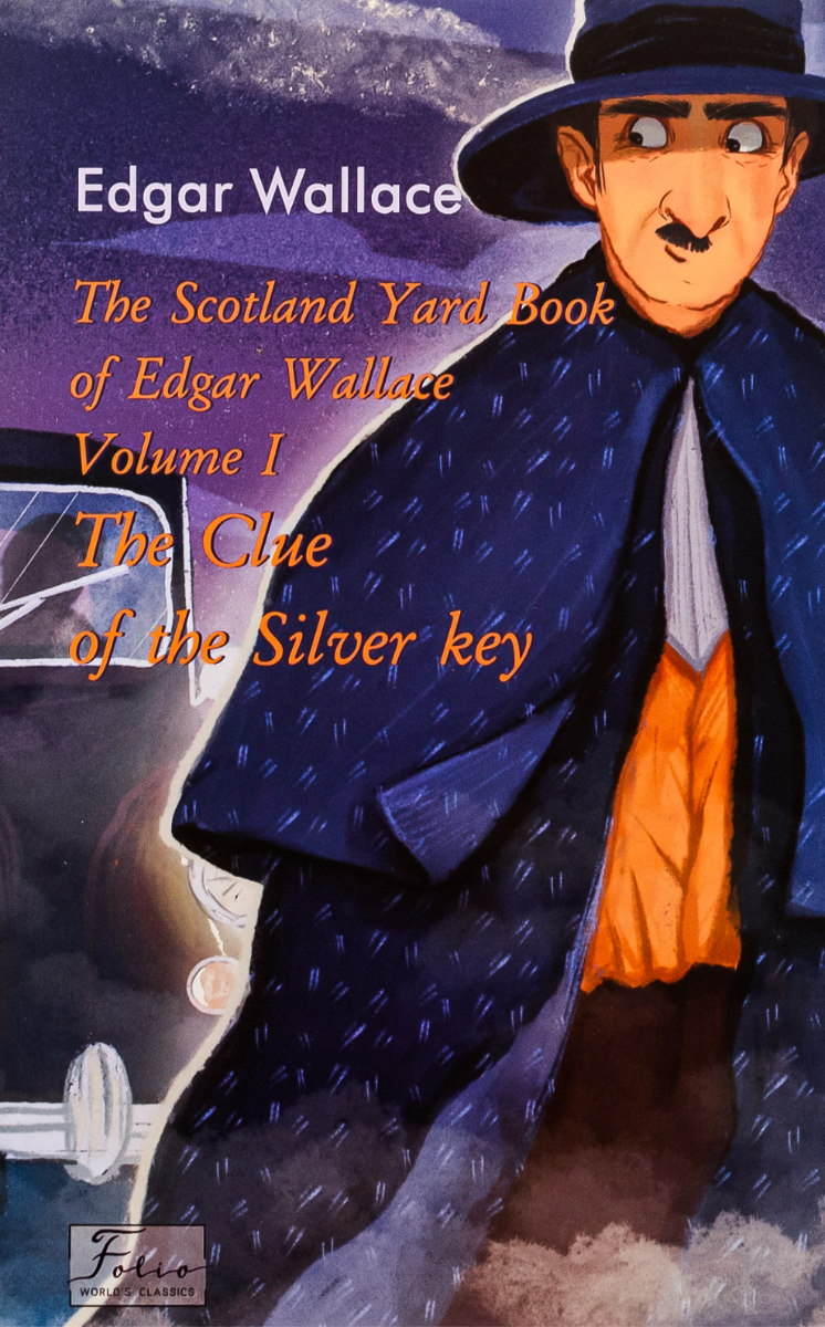 Обкладинка The Scotland Yard Book of Edgar Wallace. The Clue of the Silver Key. Volume I