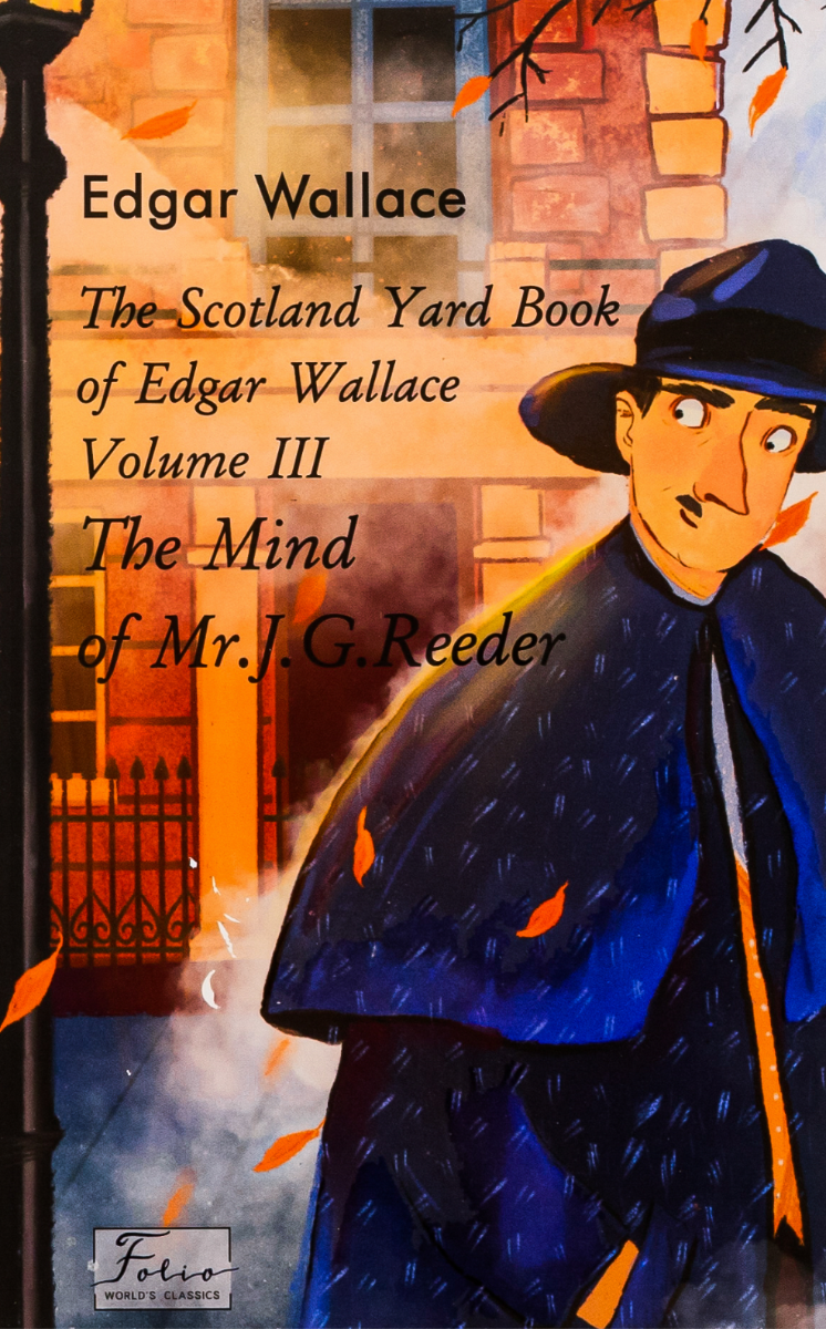 The Scotland Yard Book of Edgar Wallace. The Mind of...