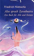 Also sprach Zarathustra. Ein Buch für Alle und Keinen