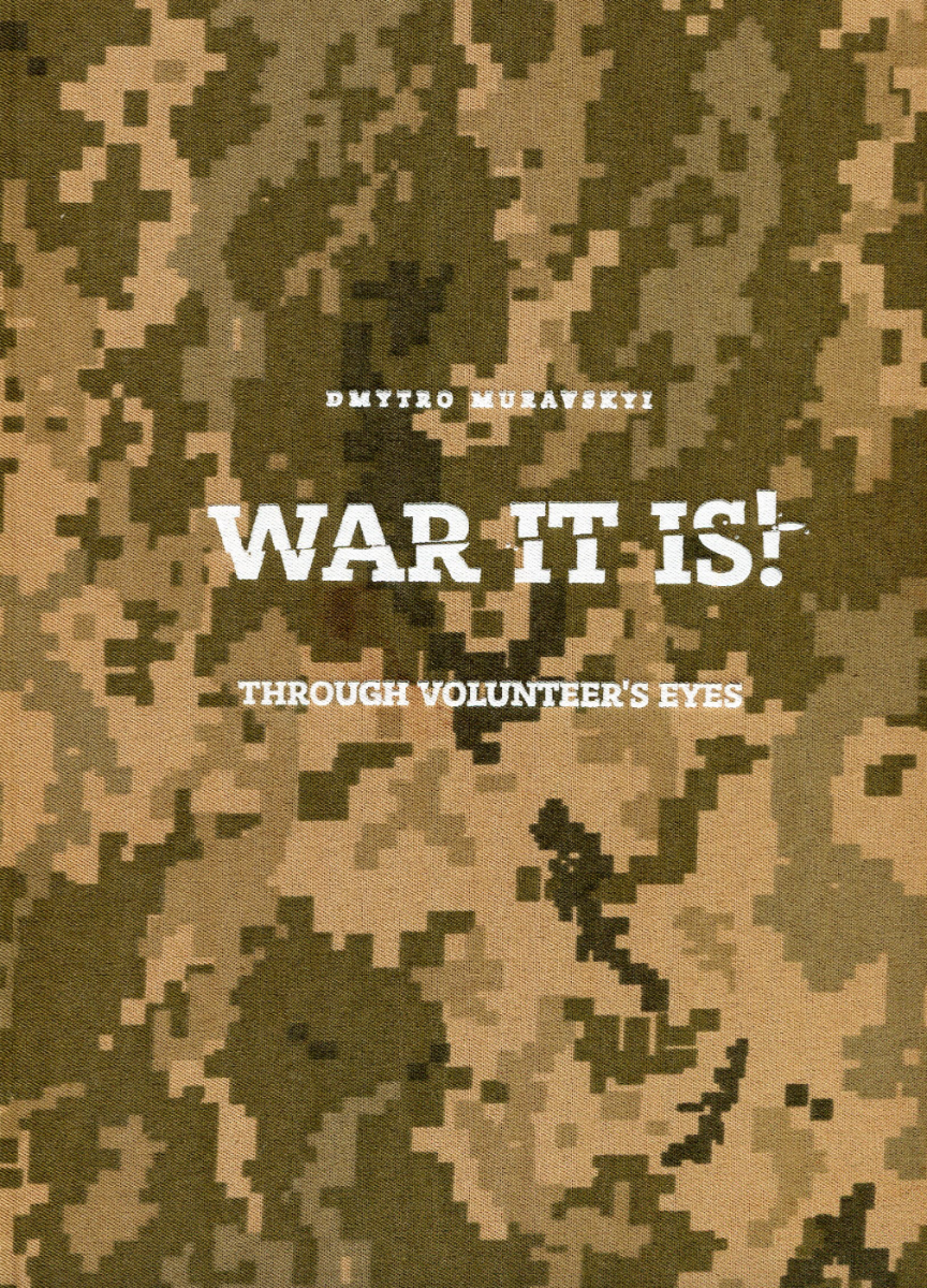 Обкладинка War it is! Through volonteer's eyes