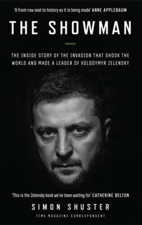 The showman. The inside story of the invasion that shook the world and made a leader of Volodymyr Zelensky. Image №2