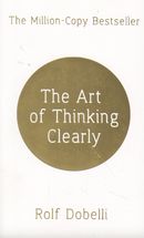 The Art of Thinking Clearly. Image №1