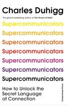 Supercommunicators. How to Unlock the Secret Language of Connection. Зображення №1