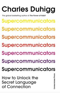 Supercommunicators. How to Unlock the Secret Language of Connection. Зображення №1