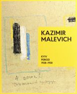 Kazimir Malevich. Kyiv Period 1928-1930