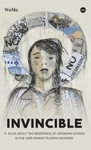 Invincible. А book about the resistance of Ukrainian women in the war against Russian invaders. Зображення №1