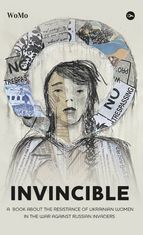 Invincible. А book about the resistance of Ukrainian women in the war against Russian invaders