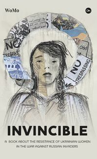Invincible. А book about the resistance of Ukrainian women in the war against Russian invaders. Зображення №1