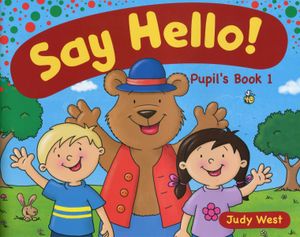Say Hello! Pupil's book 1
