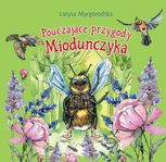 Pouczajace przygody Miodunczyka. Bajki dla dzieci w mlodszym wieku szkolnym