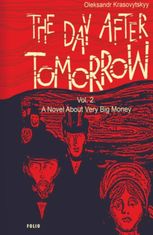 The Day After Tomorrow. Novel About Very Big Money. Volume 2