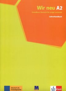 Wir neu A2. Книга для вчителя.- Курс для вивчення німецької мови для молоді. Image №1