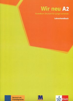 Wir neu A2. Книга для вчителя.- Курс для вивчення німецької мови для молоді — фото 4
