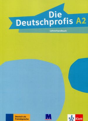 Німецька мова. Die Deutschprofis A2 Lehrerhandbuch. Книга для вчителя