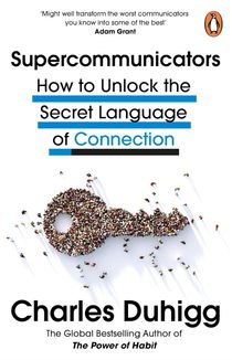 Supercommunicators. How to Unlock the Secret Language of Connection. Image №1