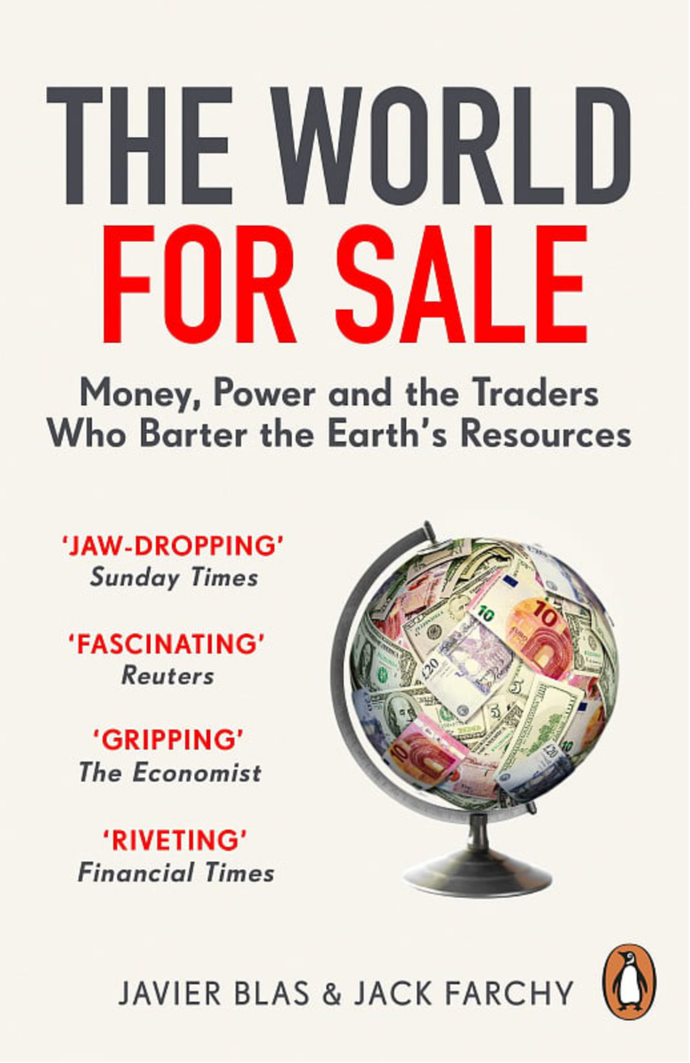 The World for Sale. Money, Power and the Traders Who...