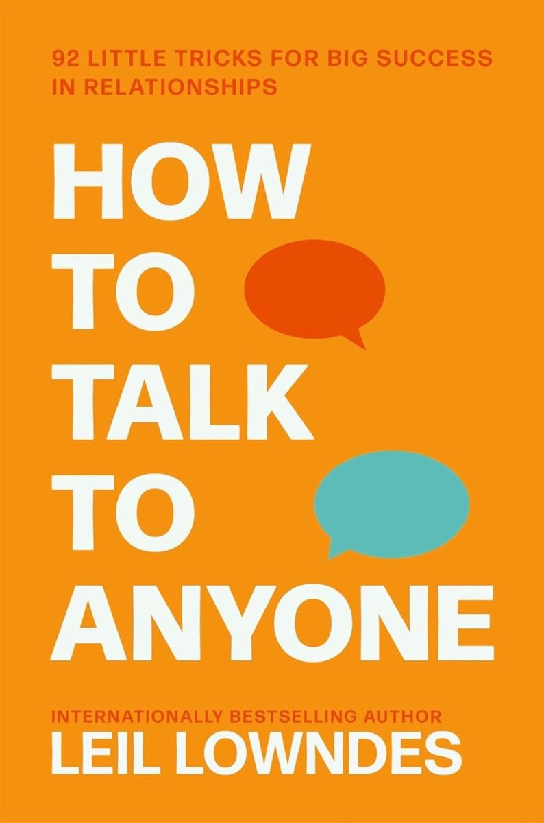 How to talk to anyone. 92 little tricks for big success...