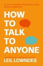 How to talk to anyone. 92 little tricks for big success in relationships