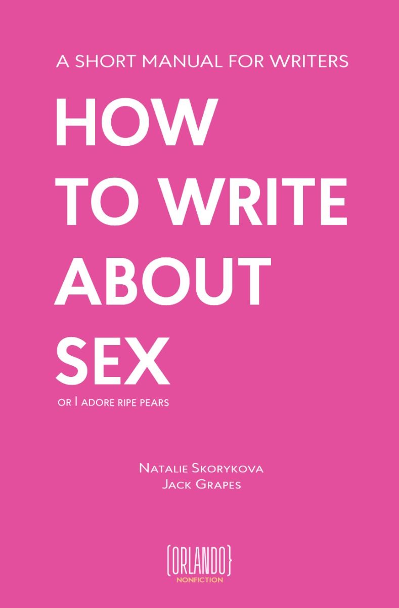 How to Write About Sex. Or I Adore Ripe Pears