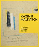 Kazimir Malévitch. La Période Kiévienne 1928-1930