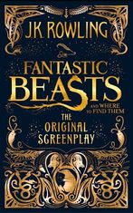 Fantastic Beasts and Where to Find Them.The Original Screenplay