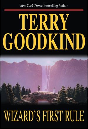 The Sword of Truth. Wizard's First Rule. Book 1