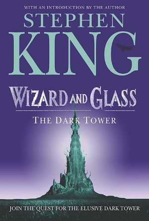 The Dark Tower. Wizard and Glass. Book 4
