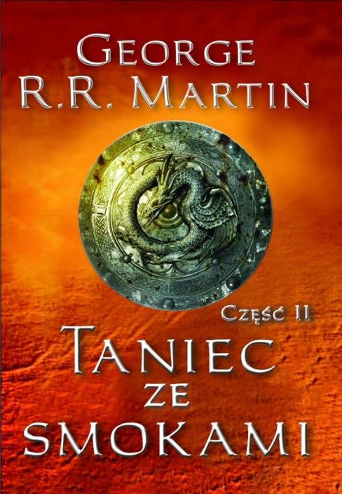 Pieśń lodu i ognia. Taniec ze smokami. Czesc 2. Księga...